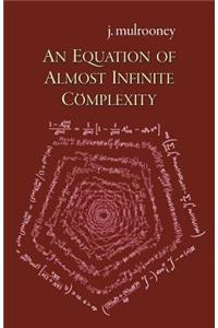 Equation of Almost Infinite Complexity