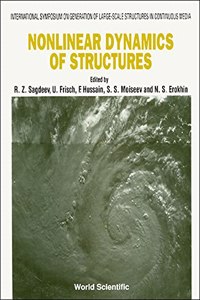 Nonlinear Dynamics Of Structures - Proceedings Of The International Symposium On Generation Of Large-scale Structures In Continuous Media