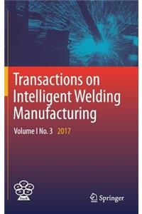 Transactions on Intelligent Welding Manufacturing