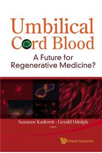 Umbilical Cord Blood: A Future for Regenerative Medicine?