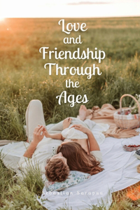 Love and Friendship Through the Ages