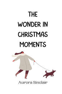 Wonder in Christmas Moments