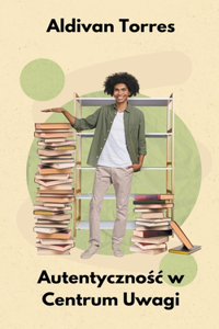 Autentycznosc w Centrum Uwagi