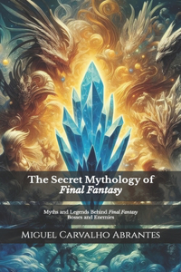 Secret Mythology of Final Fantasy