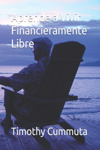 Aprende a Vivir Financieramente Libre