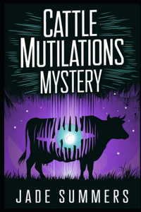 Cattle Mutilations Mystery