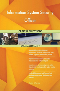 Information System Security Officer Critical Questions Skills Assessment