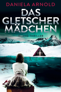 Gletschermädchen: Island-Thriller