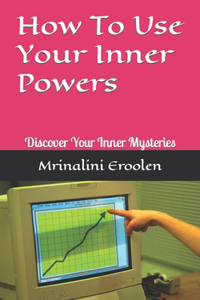 How To Use Your Inner Powers
