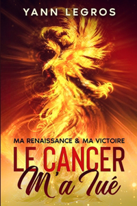 Le Cancer M'a Tué