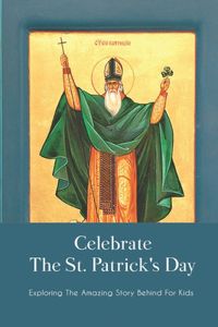 Celebrate The St. Patrick's Day