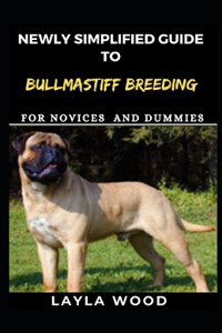 Newly Simplified Guide To Bullmastiff Breeding For Novices And Dummies