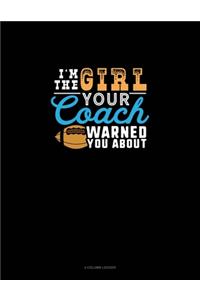 I'm The Girl Your Coach Warned You About
