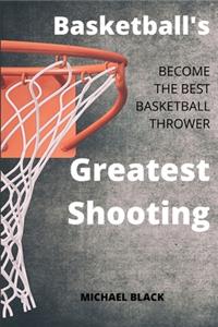 Basketball's Greatest Shooting