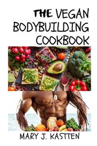 The Vegan Bodybuilding Cookbook