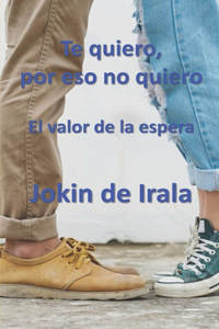 Te quiero, por eso no quiero