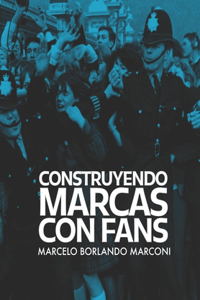 Construyendo Marcas Con Fans