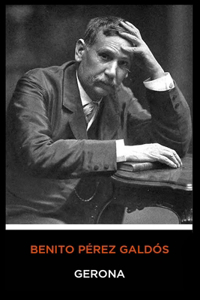 Benito Pérez Galdós - Gerona