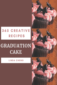 365 Creative Graduation Cake Recipes