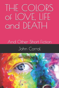 COLORS of LOVE, LIFE and DEATH