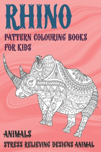Pattern Colouring Books for Kids - Animals - Stress Relieving Designs Animal - Rhino