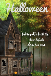 Halloween - Cahier d'Activités Pour Enfants de 4 à 8 ans