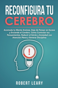 Reconfigura Tu Cerebro