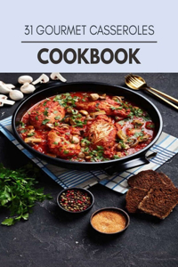 31 Gourmet Casseroles Cookbook