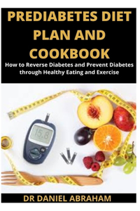Prediabetes Diet Plan and Cookbook