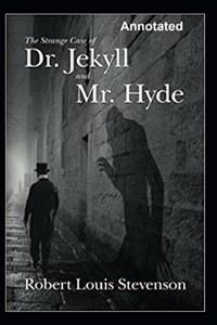Strange Case of Dr Jekyll and Mr Hyde Annotated
