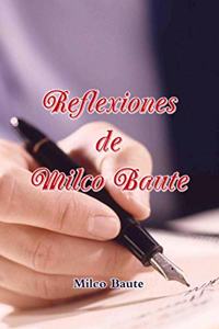 Reflexiones de Milco Baute