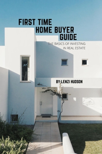 First Time Home Buyer Guide