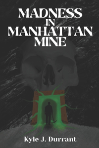 Madness in Manhattan Mine