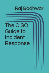 CISO Guide to Incident Response
