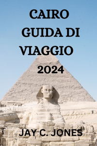 Cairo Guida Di Viaggio 2024