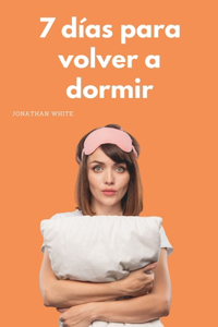 7 días para volver a dormir