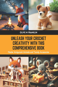 Unleash Your Crochet Creativity with this Comprehensive Book