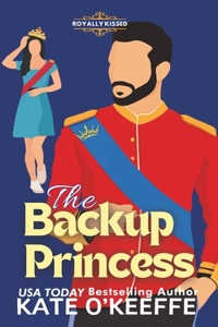 Backup Princess: A Sweet Royal Enemies to Lovers RomCom