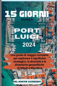 15 Giorni Entrati Port Luigi 2024