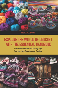 Explore the World of Crochet with The Essential Handbook