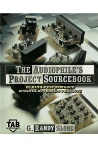 The Audiophile's Project Sourcebook: 120 High-Performance Audio Electronics Projects