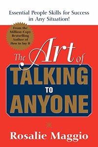 Art of Talking to Anyone: Essential People Skills for Success in Any Situation