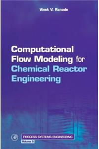 Computational Flow Modeling for Chemical Reactor Engineering