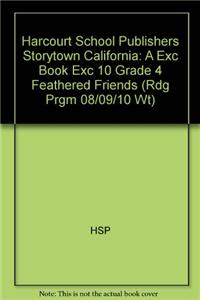 Harcourt School Publishers Storytown California: A Exc Book Exc 10 Grade 4 Feathered Friends