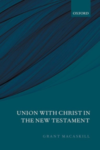 Union with Christ in the New Testament