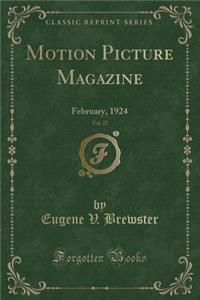 Motion Picture Magazine, Vol. 27