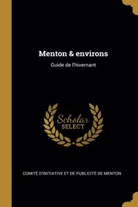 Menton & environs: Guide de l'hivernant