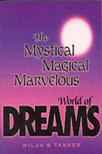 Mystical Magical Marvelous World of Dreams