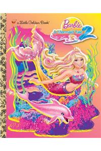 Barbie in a Mermaid Tale 2 Little Golden Book (Barbie)