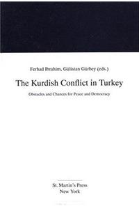 The Kurdish Conflict in Turkey: Obstacles and Chances for Peace and Democracy